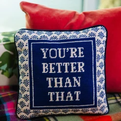 Furbish Studio Home & Gift*Better Than That Needlepoint Pillow