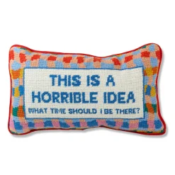 Furbish Studio Home & Gift*Horrible Idea Needlepoint Pillow