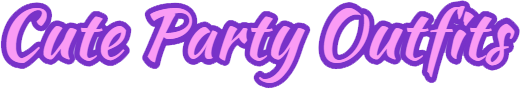 Cute Party Outfits